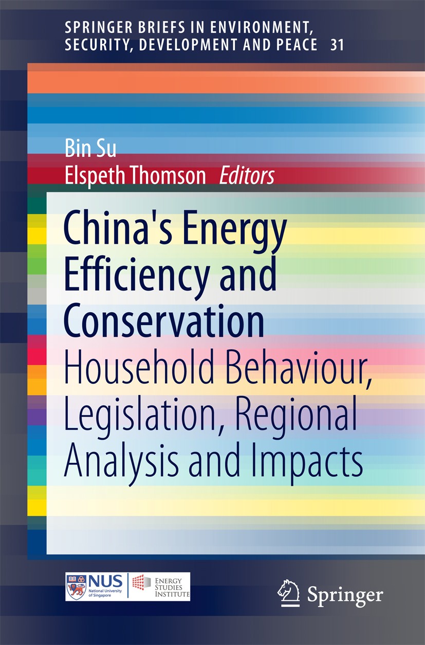 Titlebook: China‘s Energy Efficiency and Conservation; Household Behaviour, Bin Su,Elspeth Thomson Book 2016 The Author(s) 2016 China’s energy develop Titlebook: China‘s Energy Efficiency and Conservation; Household Behaviour, Bin Su,Elspeth Thomson Book 2016 The Author(s) 2016 China’s energy develop