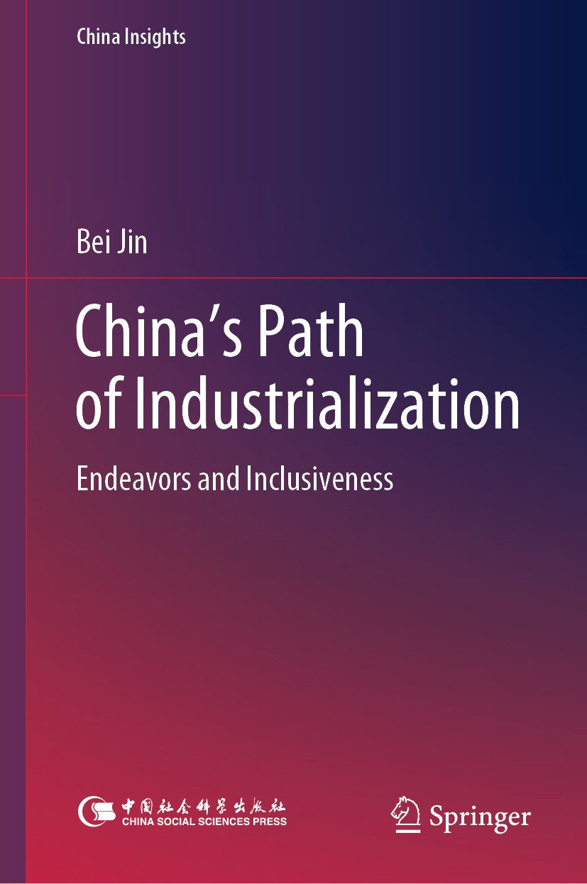 Titlebook: China‘s Path of Industrialization; Endeavors and Inclus Bei Jin Book 2020 China Social Sciences Press 2020 Enlightenment of China’s Industr Titlebook: China‘s Path of Industrialization; Endeavors and Inclus Bei Jin Book 2020 China Social Sciences Press 2020 Enlightenment of China’s Industr
