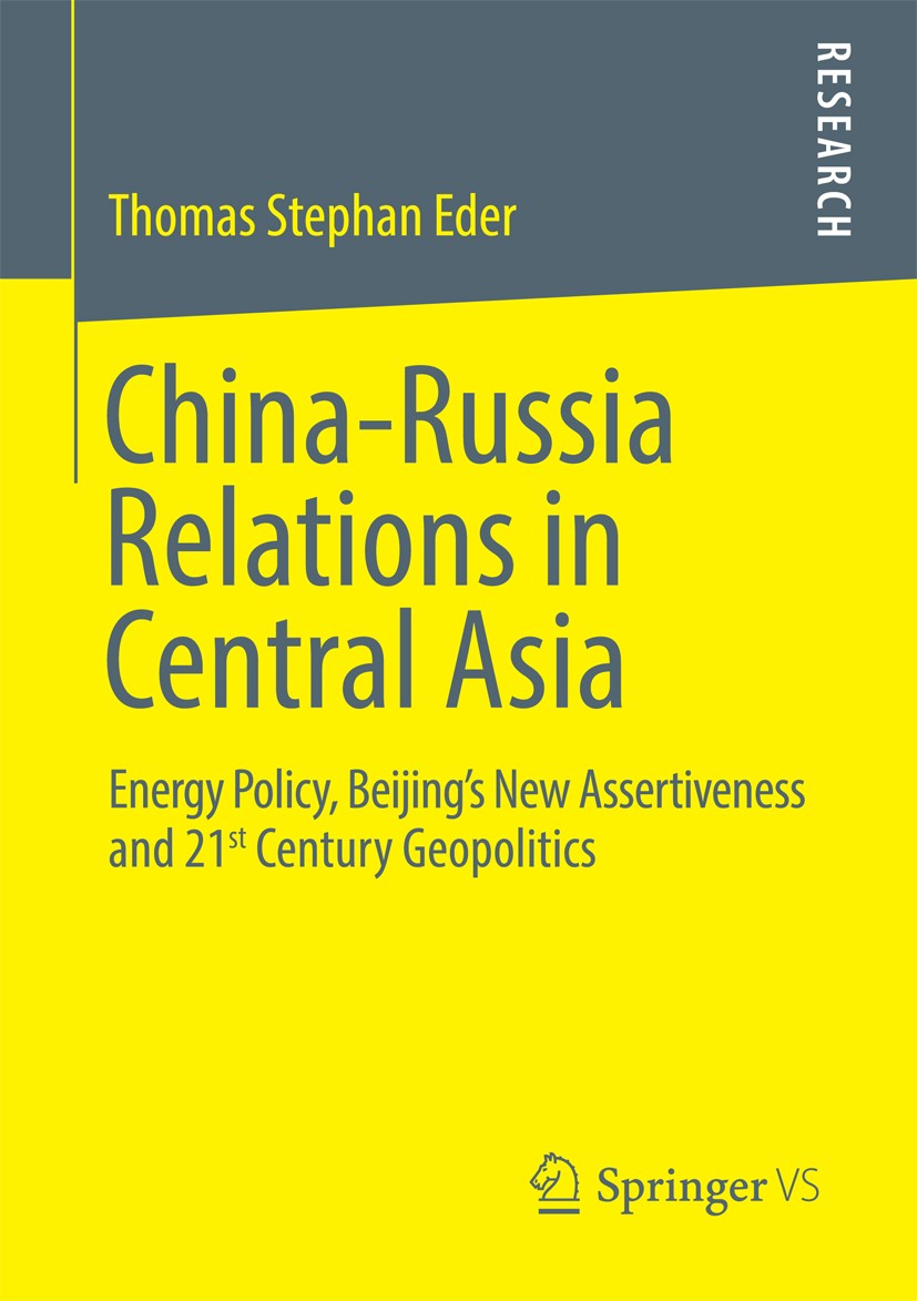 Titlebook: China-Russia Relations in Central Asia; Energy Policy, Beiji Thomas Stephan Eder Book 2014 Springer Fachmedien Wiesbaden 2014 Central Asia. Titlebook: China-Russia Relations in Central Asia; Energy Policy, Beiji Thomas Stephan Eder Book 2014 Springer Fachmedien Wiesbaden 2014 Central Asia.
