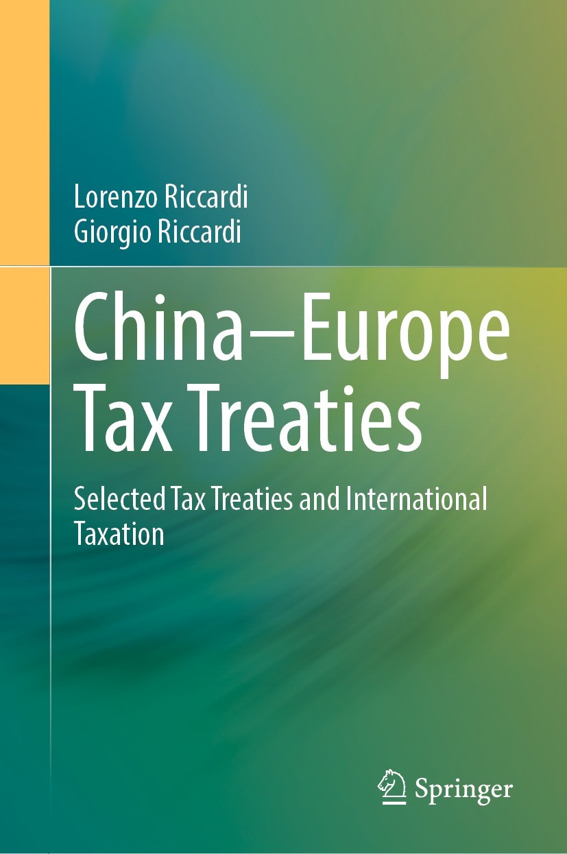 Titlebook: China–Europe Tax Treaties ; Selected Tax Treatie Lorenzo Riccardi,Giorgio Riccardi Book 2022 The Editor(s) (if applicable) and The Author(s Titlebook: China–Europe Tax Treaties ; Selected Tax Treatie Lorenzo Riccardi,Giorgio Riccardi Book 2022 The Editor(s) (if applicable) and The Author(s