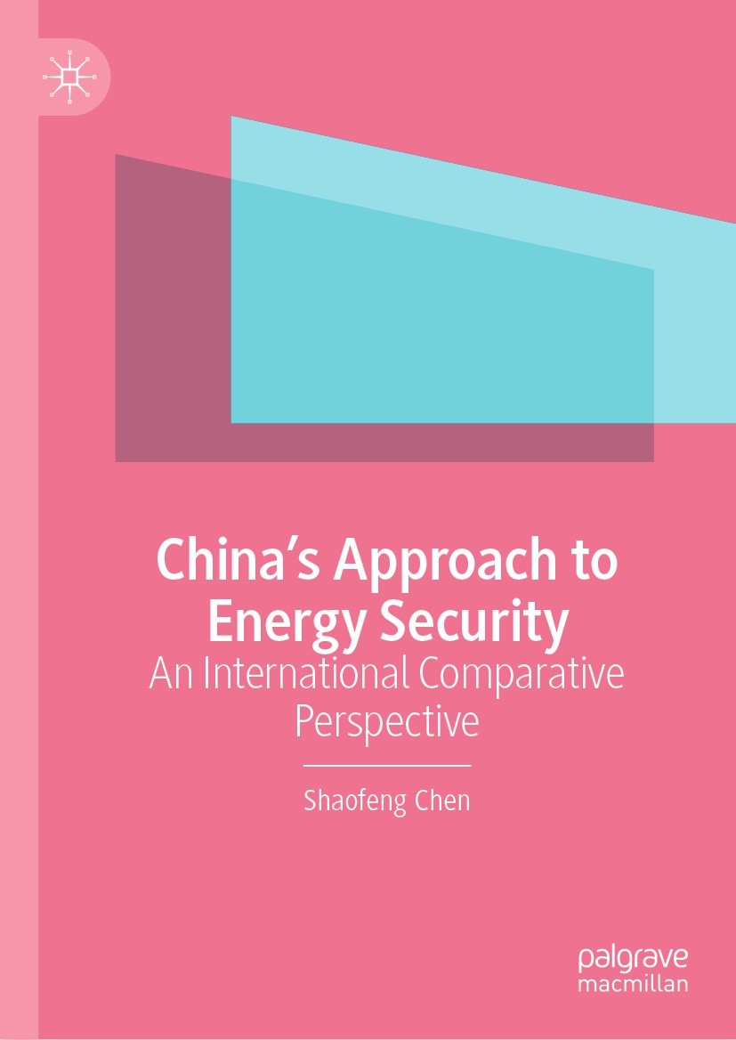 Titlebook: China’s Approach to Energy Security; An International Com Shaofeng Chen Book 2023 The Editor(s) (if applicable) and The Author(s), under ex Titlebook: China’s Approach to Energy Security; An International Com Shaofeng Chen Book 2023 The Editor(s) (if applicable) and The Author(s), under ex