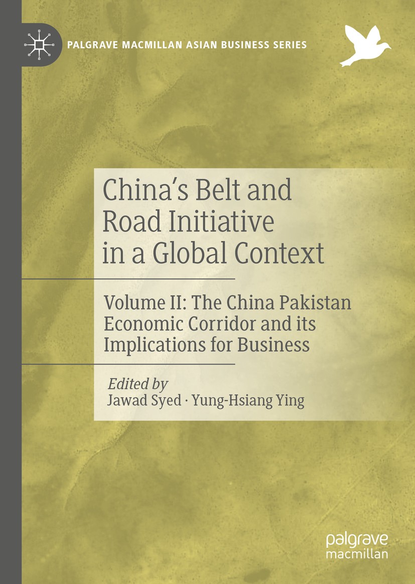Titlebook: China’s Belt and Road Initiative in a Global Context; Volume II: The China Jawad Syed,Yung-Hsiang Ying Book 2020 The Editor(s) (if applicab Titlebook: China’s Belt and Road Initiative in a Global Context; Volume II: The China Jawad Syed,Yung-Hsiang Ying Book 2020 The Editor(s) (if applicab