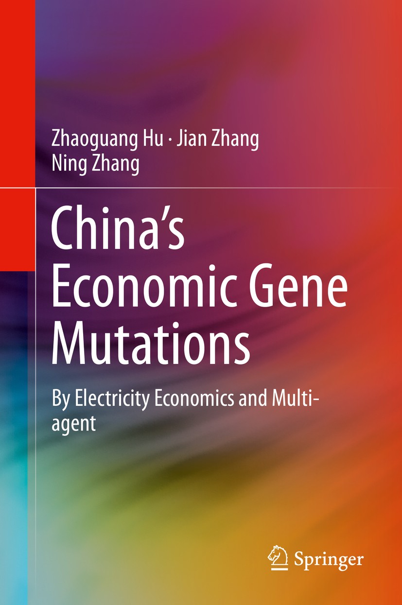 Titlebook: China’s Economic Gene Mutations; By Electricity Econo Zhaoguang Hu,Jian Zhang,Ning Zhang Book 2015 Springer-Verlag Berlin Heidelberg 2015 A Titlebook: China’s Economic Gene Mutations; By Electricity Econo Zhaoguang Hu,Jian Zhang,Ning Zhang Book 2015 Springer-Verlag Berlin Heidelberg 2015 A