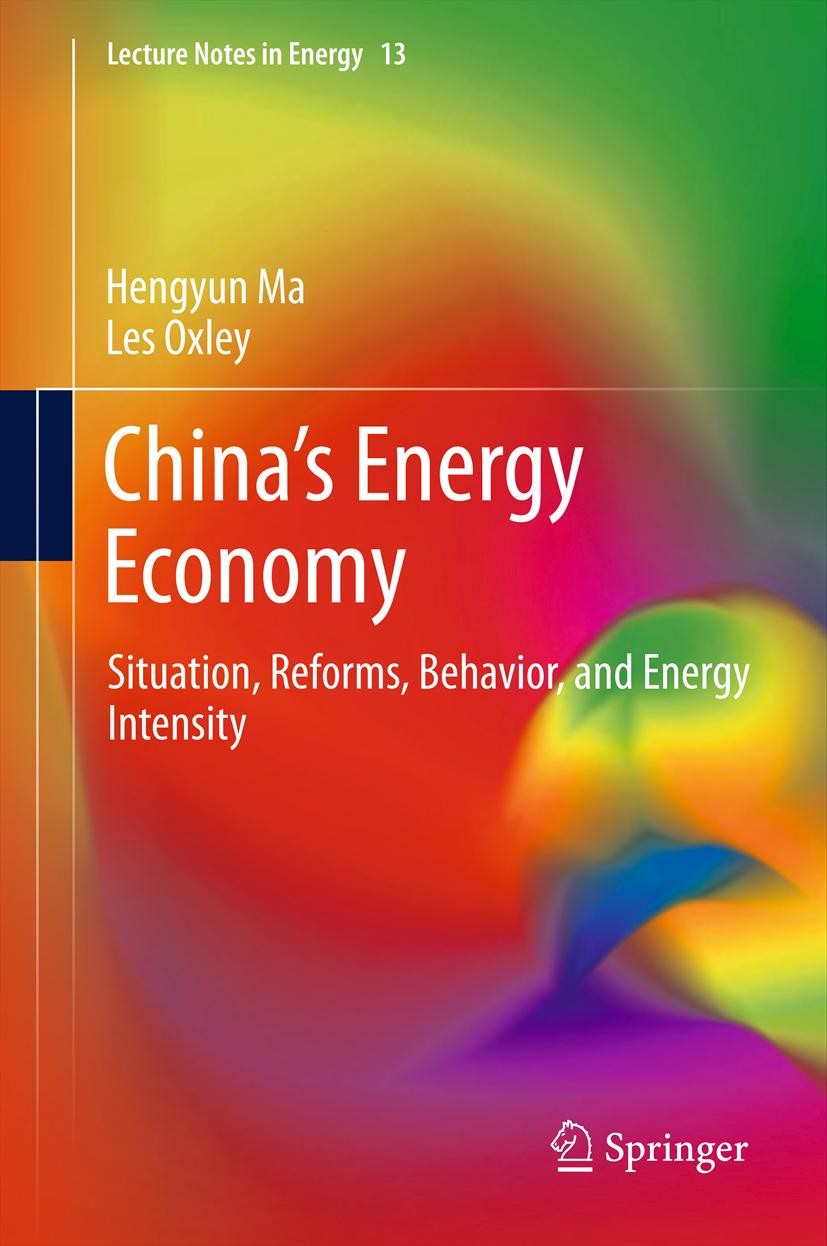Titlebook: China’s Energy Economy; Situation, Reforms, Hengyun Ma,Les Oxley Book 2012 Springer-Verlag Berlin Heidelberg 2012 China‘s energy economy.E Titlebook: China’s Energy Economy; Situation, Reforms, Hengyun Ma,Les Oxley Book 2012 Springer-Verlag Berlin Heidelberg 2012 China‘s energy economy.E