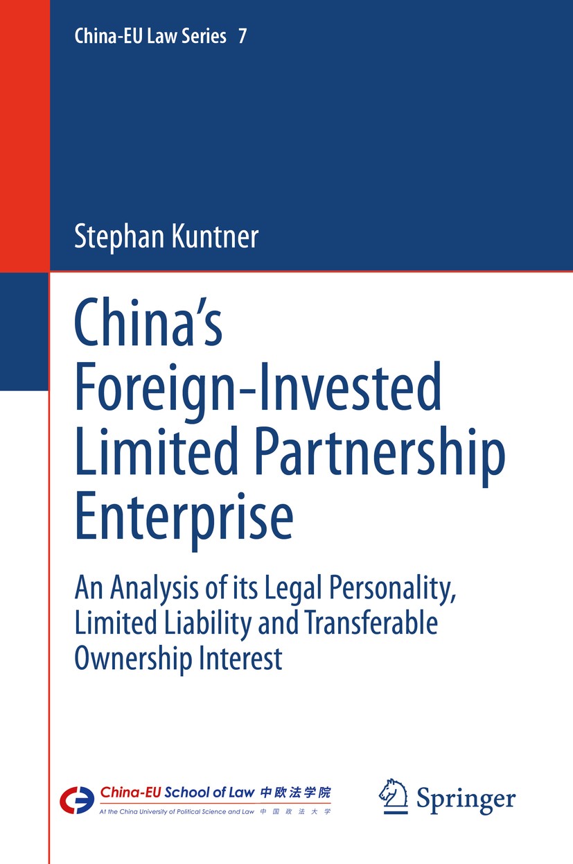 Titlebook: China’s Foreign-Invested Limited Partnership Enterprise; An Analysis of its L Stephan Kuntner Book 2021 The Editor(s) (if applicable) and T Titlebook: China’s Foreign-Invested Limited Partnership Enterprise; An Analysis of its L Stephan Kuntner Book 2021 The Editor(s) (if applicable) and T