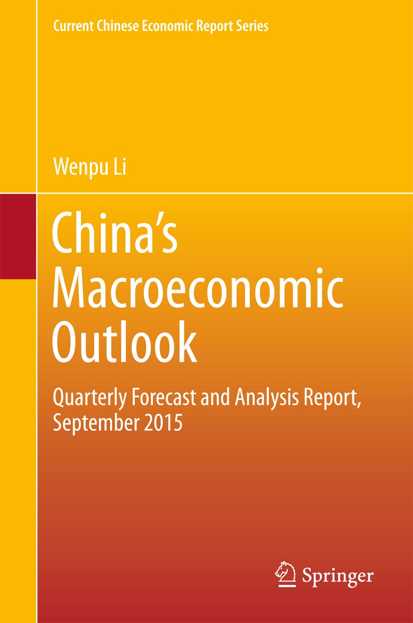Titlebook: China’s Macroeconomic Outlook; Quarterly Forecast a Wenpu Li Book 2016 Springer Science+Business Media Singapore 2016 Economic Forecast.Eco Titlebook: China’s Macroeconomic Outlook; Quarterly Forecast a Wenpu Li Book 2016 Springer Science+Business Media Singapore 2016 Economic Forecast.Eco