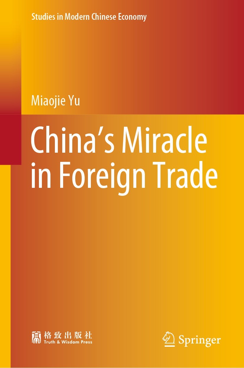 Titlebook: China’s Miracle in Foreign Trade; Miaojie Yu Book 2022 Truth and Wisdom Press 2022 China’s opening-up.Trade liberalization.Processing trad Titlebook: China’s Miracle in Foreign Trade; Miaojie Yu Book 2022 Truth and Wisdom Press 2022 China’s opening-up.Trade liberalization.Processing trad