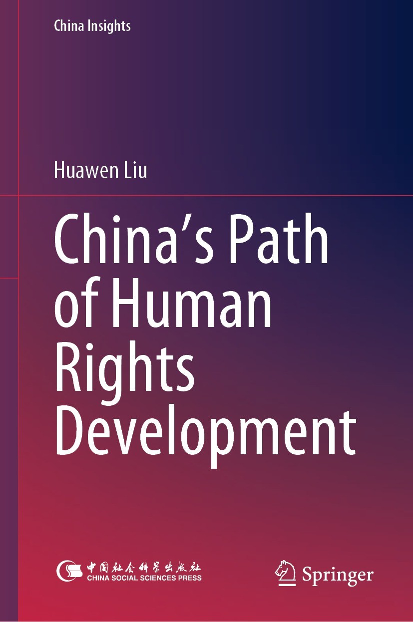 Titlebook: China’s Path of Human Rights Development; Huawen Liu Book 2022 China Social Sciences Press 2022 Human Rights.First Generation of Human Rig Titlebook: China’s Path of Human Rights Development; Huawen Liu Book 2022 China Social Sciences Press 2022 Human Rights.First Generation of Human Rig