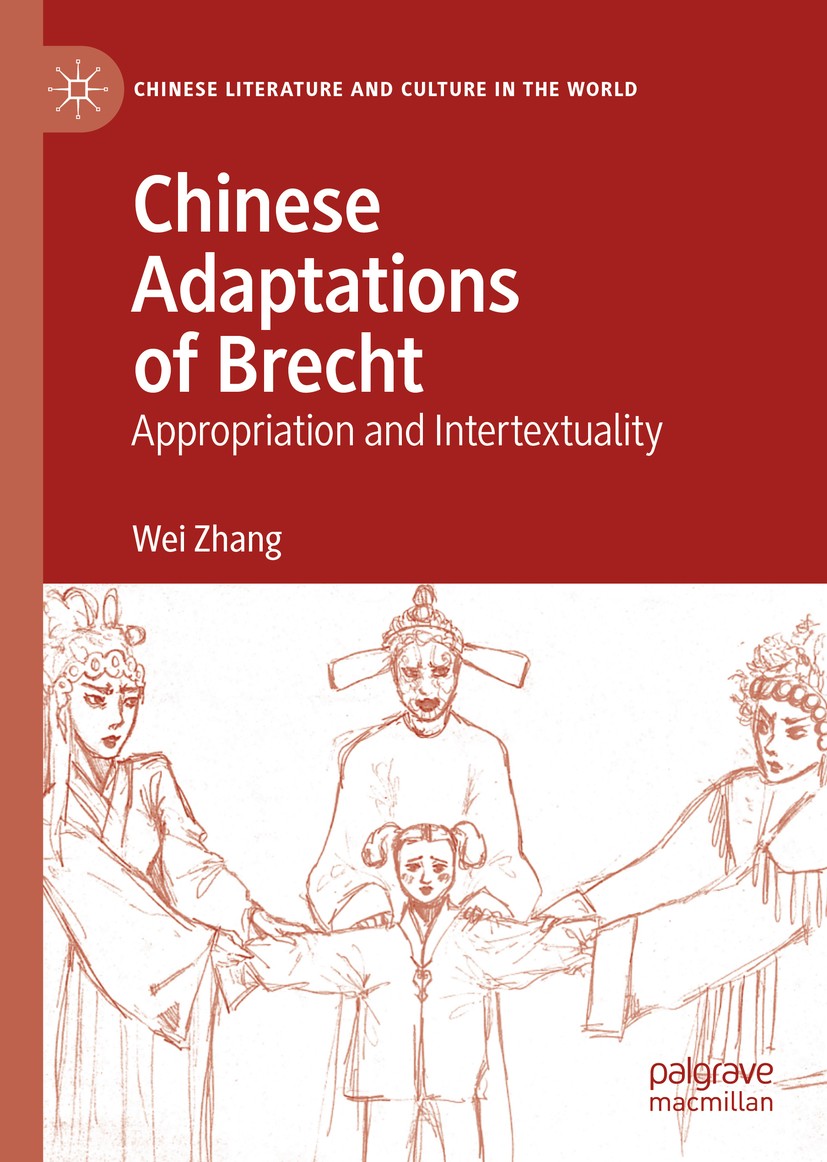 Titlebook: Chinese Adaptations of Brecht; Appropriation and In Wei Zhang Book 2020 The Editor(s) (if applicable) and The Author(s), under exclusive li Titlebook: Chinese Adaptations of Brecht; Appropriation and In Wei Zhang Book 2020 The Editor(s) (if applicable) and The Author(s), under exclusive li