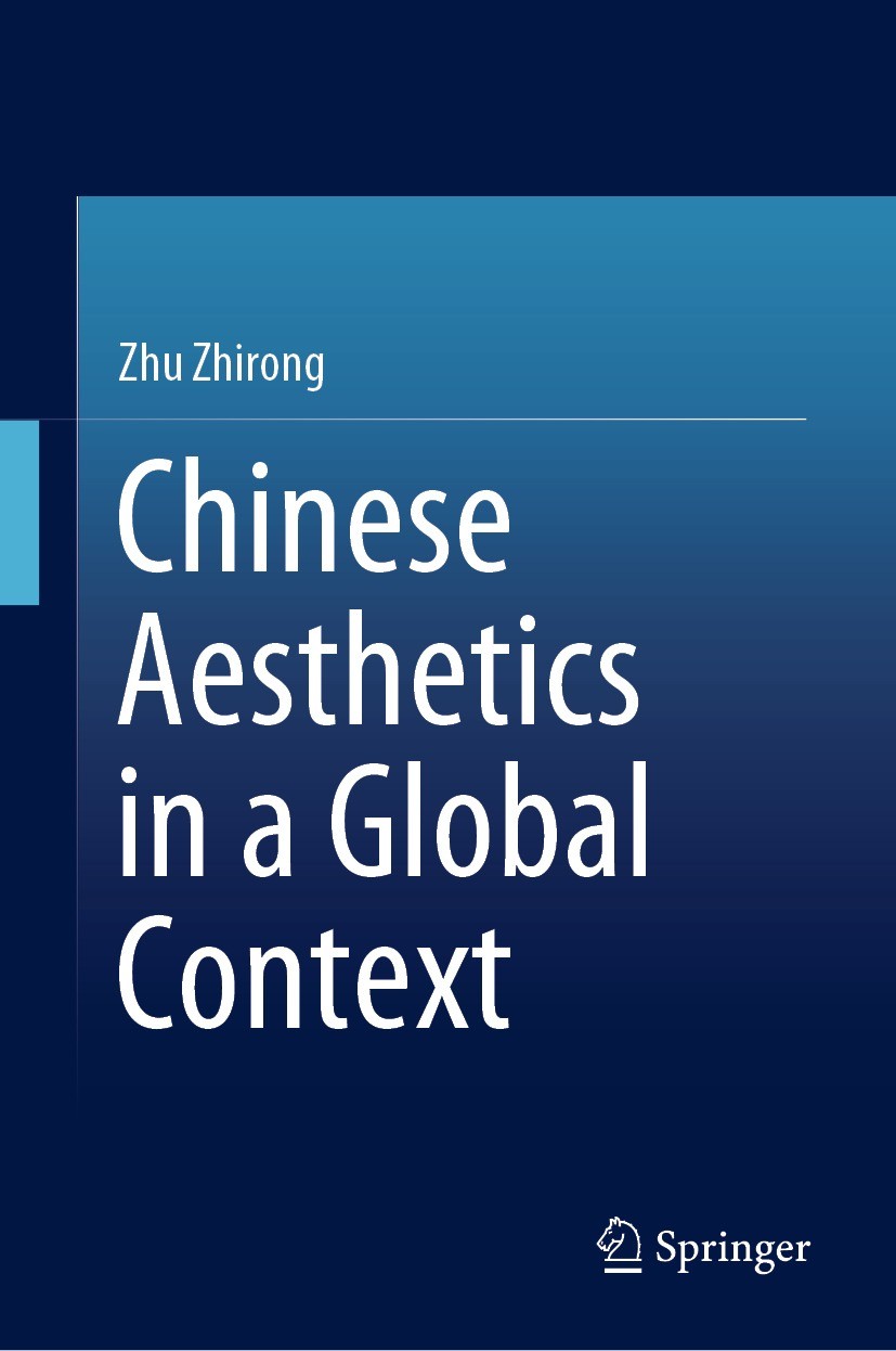Titlebook: Chinese Aesthetics in a Global Context; Zhirong Zhu Book 2022 Springer Nature Singapore Pte Ltd. 2022 Chinese Aesthetics.Aesthetic Ideo-im Titlebook: Chinese Aesthetics in a Global Context; Zhirong Zhu Book 2022 Springer Nature Singapore Pte Ltd. 2022 Chinese Aesthetics.Aesthetic Ideo-im