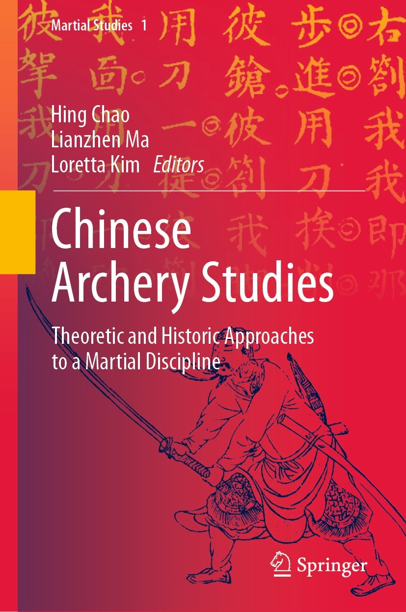Titlebook: Chinese Archery Studies; Theoretic and Histor Hing Chao,Lianzhen Ma,Loretta Kim Book 2023 The Editor(s) (if applicable) and The Author(s), Titlebook: Chinese Archery Studies; Theoretic and Histor Hing Chao,Lianzhen Ma,Loretta Kim Book 2023 The Editor(s) (if applicable) and The Author(s),