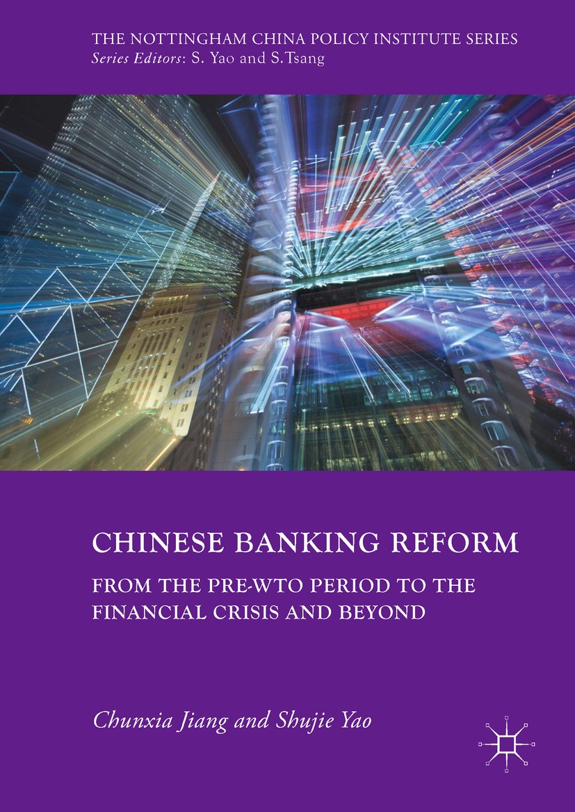 Titlebook: Chinese Banking Reform; From the Pre-WTO Per Chunxia Jiang,Shujie Yao Book 2017 The Editor(s) (if applicable) and The Author(s) 2017 mono-b Titlebook: Chinese Banking Reform; From the Pre-WTO Per Chunxia Jiang,Shujie Yao Book 2017 The Editor(s) (if applicable) and The Author(s) 2017 mono-b