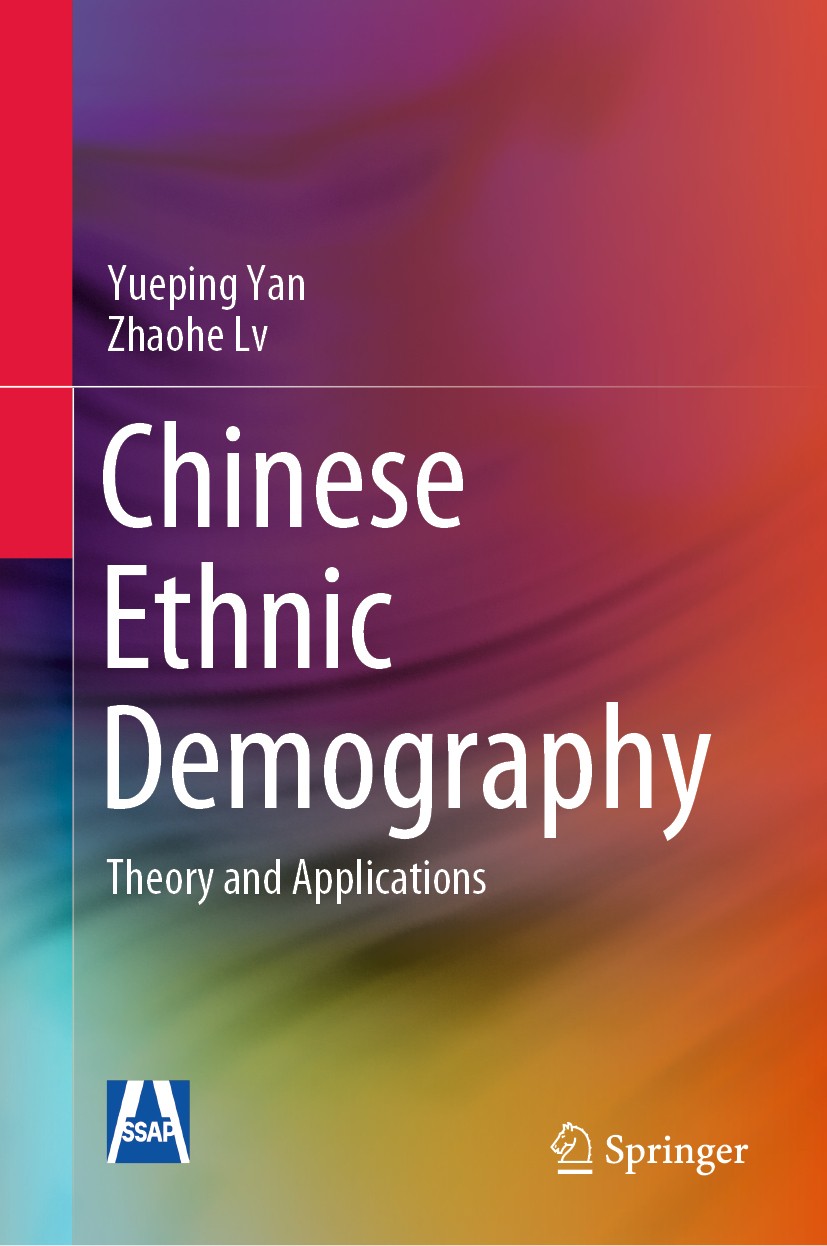 Titlebook: Chinese Ethnic Demography; Theory and Applicati Yueping Yan,Zhaohe Lv Book 2020 Social Sciences Academic Press 2020 Development of Ethnic P Titlebook: Chinese Ethnic Demography; Theory and Applicati Yueping Yan,Zhaohe Lv Book 2020 Social Sciences Academic Press 2020 Development of Ethnic P