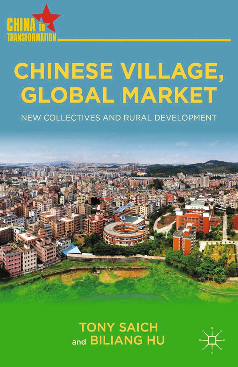 Titlebook: Chinese Village, Global Market; New Collectives and Tony Saich,Biliang Hu Book 2012 Palgrave Macmillan, a division of Nature America Inc. Titlebook: Chinese Village, Global Market; New Collectives and Tony Saich,Biliang Hu Book 2012 Palgrave Macmillan, a division of Nature America Inc.