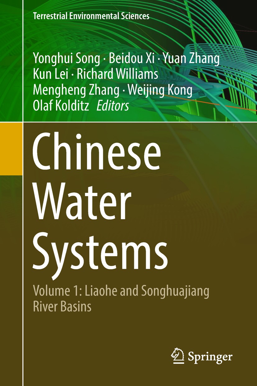 Titlebook: Chinese Water Systems; Volume 1: Liaohe and Yonghui Song,Beidou Xi,Olaf Kolditz Book 2018 Springer International Publishing AG, part of Spr Titlebook: Chinese Water Systems; Volume 1: Liaohe and Yonghui Song,Beidou Xi,Olaf Kolditz Book 2018 Springer International Publishing AG, part of Spr