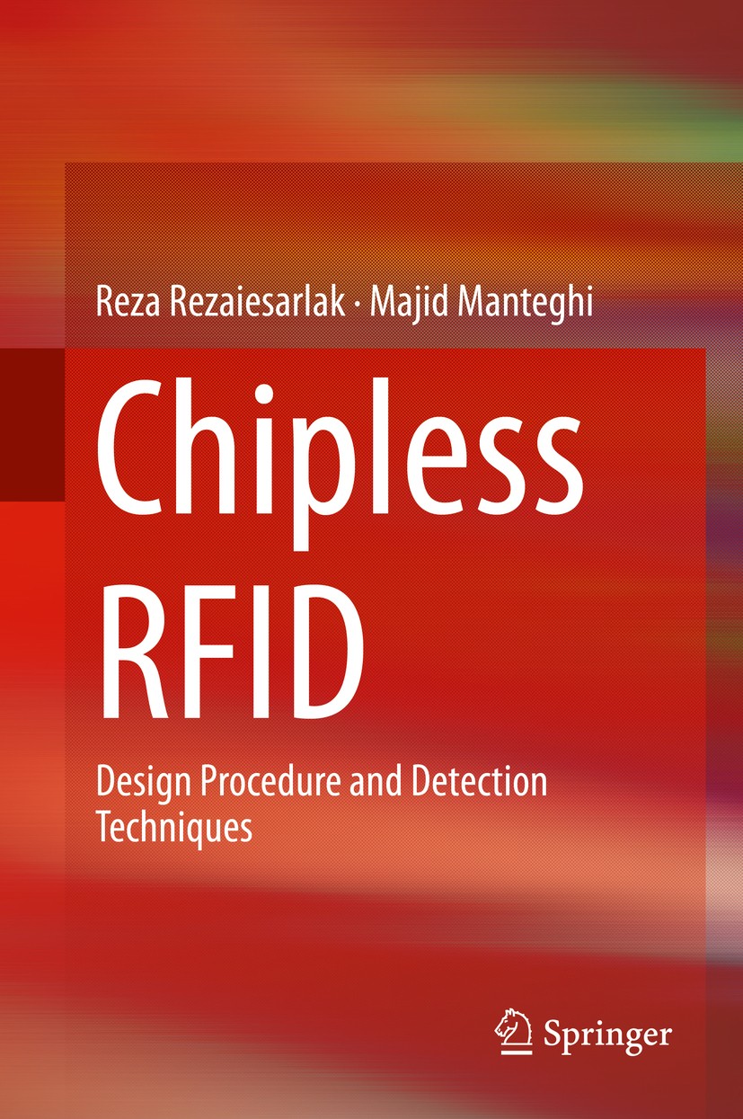 Titlebook: Chipless RFID; Design Procedure and Reza Rezaiesarlak,Majid Manteghi Book 2015 Springer International Publishing Switzerland 2015 Anti-coll Titlebook: Chipless RFID; Design Procedure and Reza Rezaiesarlak,Majid Manteghi Book 2015 Springer International Publishing Switzerland 2015 Anti-coll