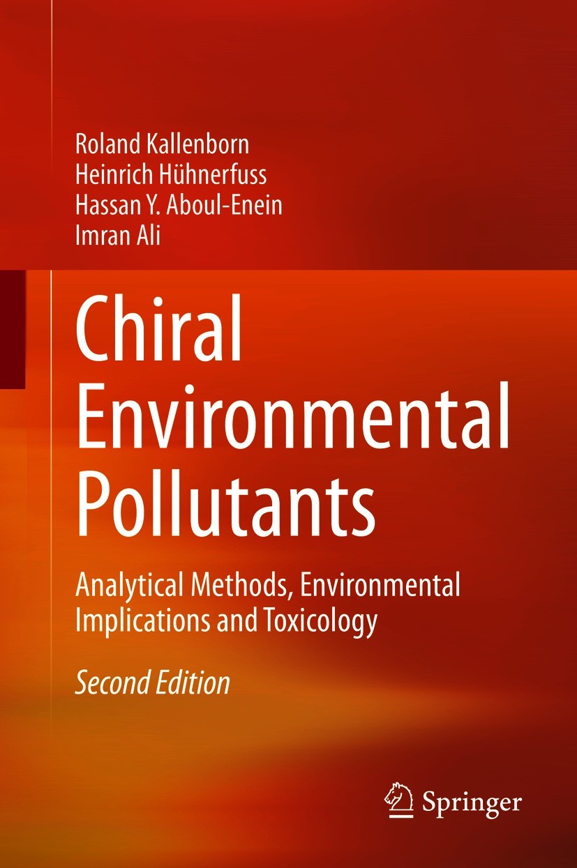 Titlebook: Chiral Environmental Pollutants; Analytical Methods, Roland Kallenborn,Heinrich Hühnerfuss,Imran Ali Book 2021Latest edition Springer Natu Titlebook: Chiral Environmental Pollutants; Analytical Methods, Roland Kallenborn,Heinrich Hühnerfuss,Imran Ali Book 2021Latest edition Springer Natu