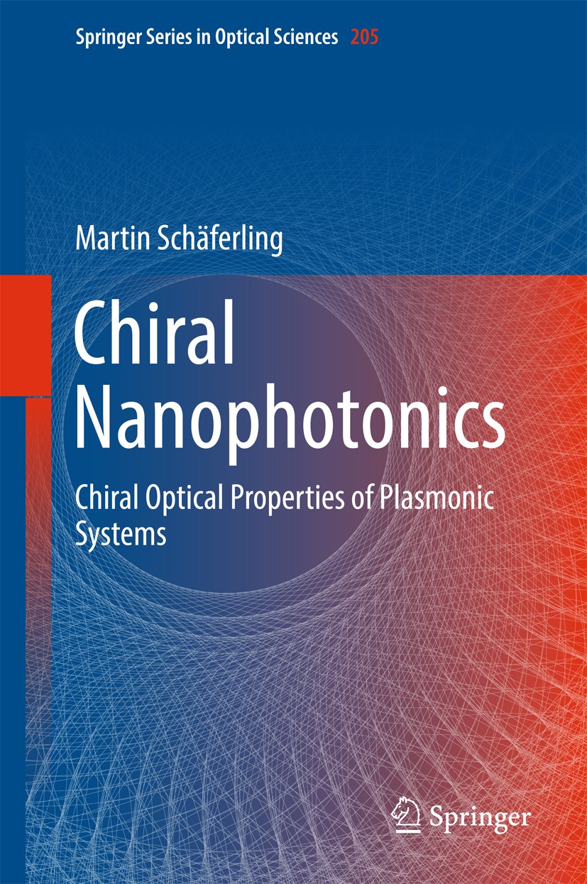 Titlebook: Chiral Nanophotonics; Chiral Optical Prope Martin Schäferling Book 2017 Springer International Publishing Switzerland 2017 optical chiralit Titlebook: Chiral Nanophotonics; Chiral Optical Prope Martin Schäferling Book 2017 Springer International Publishing Switzerland 2017 optical chiralit