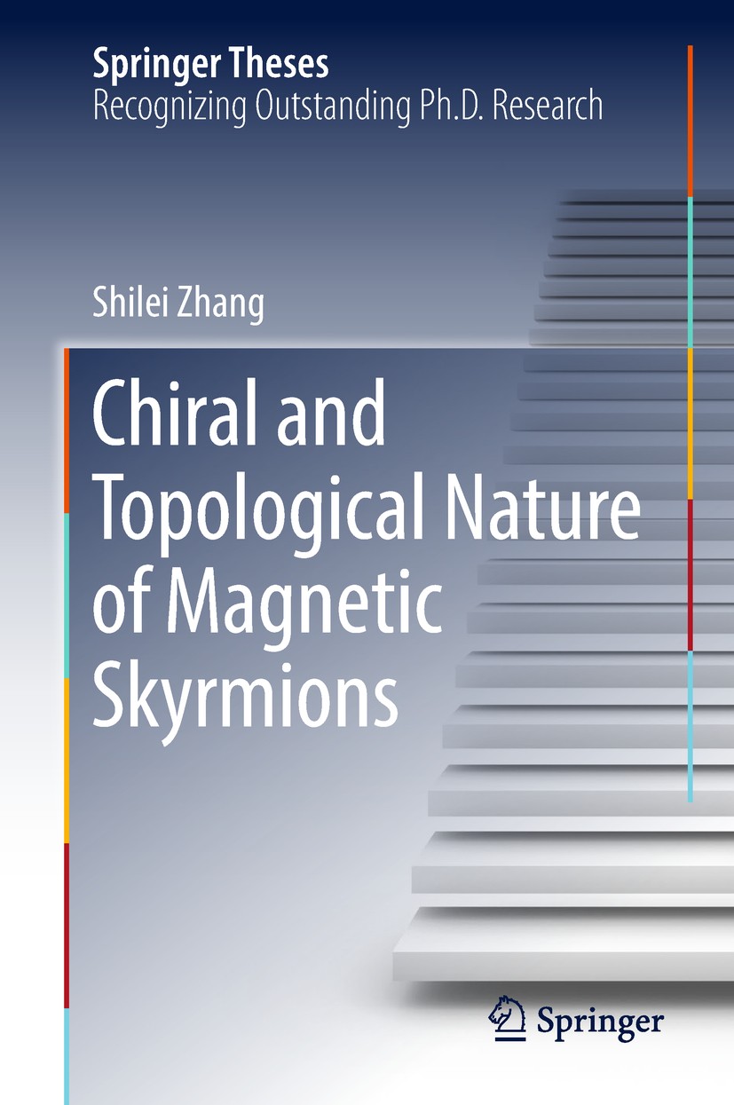 Titlebook: Chiral and Topological Nature of Magnetic Skyrmions; Shilei Zhang Book 2018 Springer Nature Switzerland AG 2018 Skyrmions.Resonant Elastic Titlebook: Chiral and Topological Nature of Magnetic Skyrmions; Shilei Zhang Book 2018 Springer Nature Switzerland AG 2018 Skyrmions.Resonant Elastic