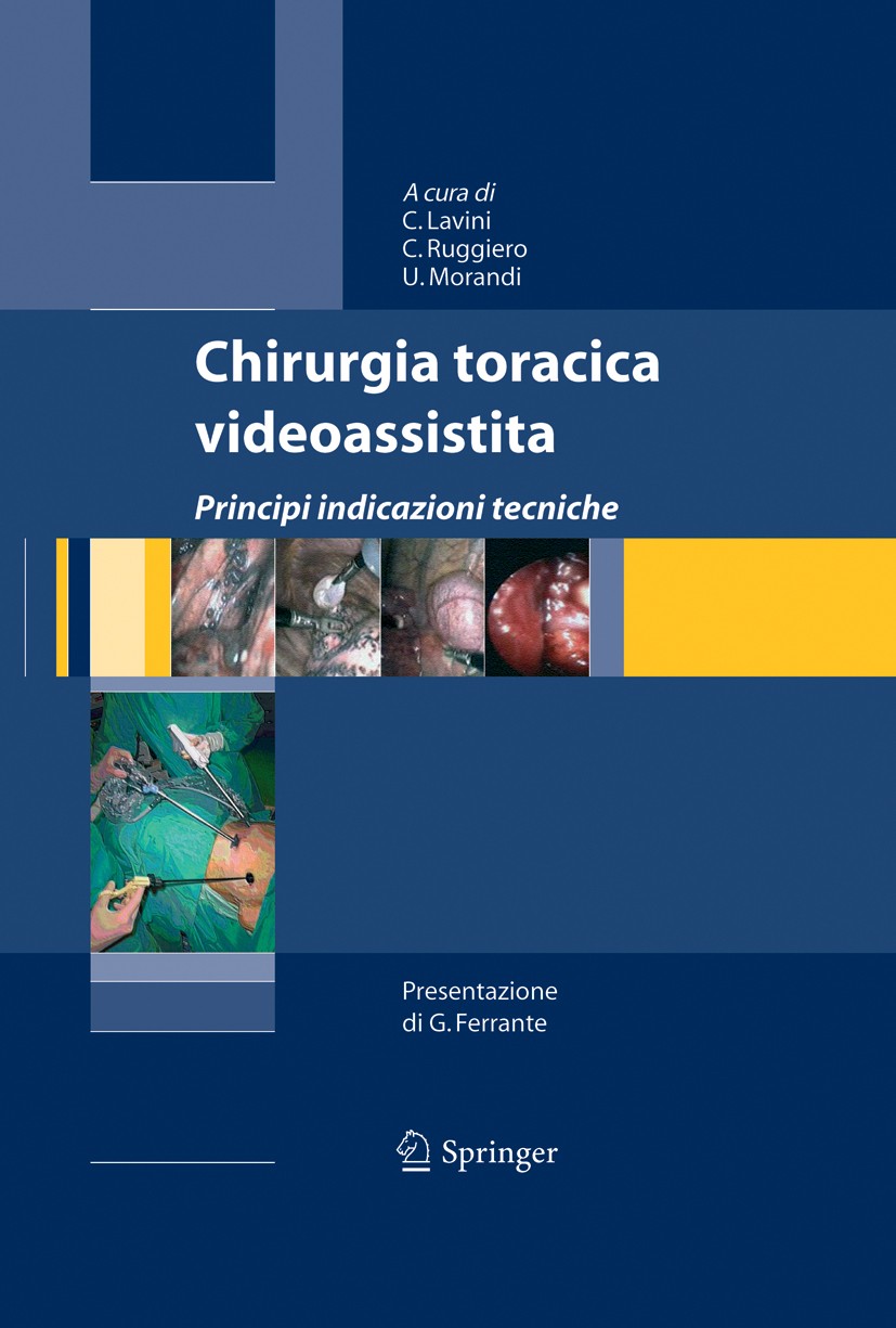 Titlebook: Chirurgia toracica videoassistita; Corrado Lavini,Ciro Ruggiero,Uliano Morandi Book 2006 Springer-Verlag Milan 2006 Chirurgia toracica vid Titlebook: Chirurgia toracica videoassistita; Corrado Lavini,Ciro Ruggiero,Uliano Morandi Book 2006 Springer-Verlag Milan 2006 Chirurgia toracica vid