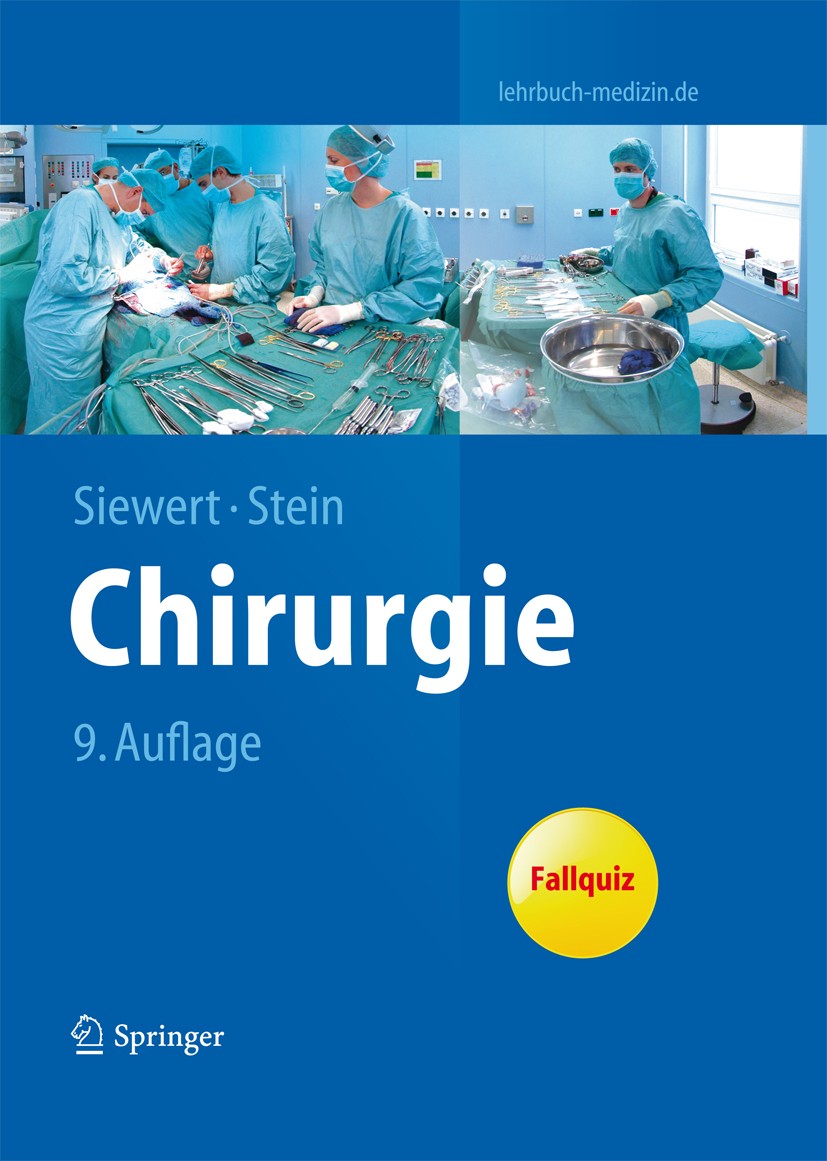 Titlebook: Chirurgie; mit integriertem Fal Jörg Rüdiger Siewert (Leitender Ärztlicher Direkto Textbook 2012Latest edition Springer-Verlag Berlin Heide Titlebook: Chirurgie; mit integriertem Fal Jörg Rüdiger Siewert (Leitender Ärztlicher Direkto Textbook 2012Latest edition Springer-Verlag Berlin Heide