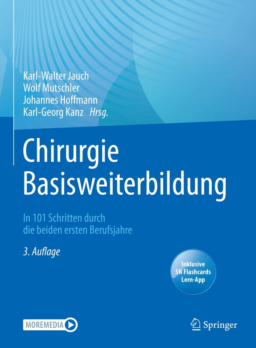 Titlebook: Chirurgie Basisweiterbildung; In 101 Schritten dur Karl-Walter Jauch,Wolf Mutschler,Karl-Georg Kanz Book 2022Latest edition Springer-Verlag Titlebook: Chirurgie Basisweiterbildung; In 101 Schritten dur Karl-Walter Jauch,Wolf Mutschler,Karl-Georg Kanz Book 2022Latest edition Springer-Verlag