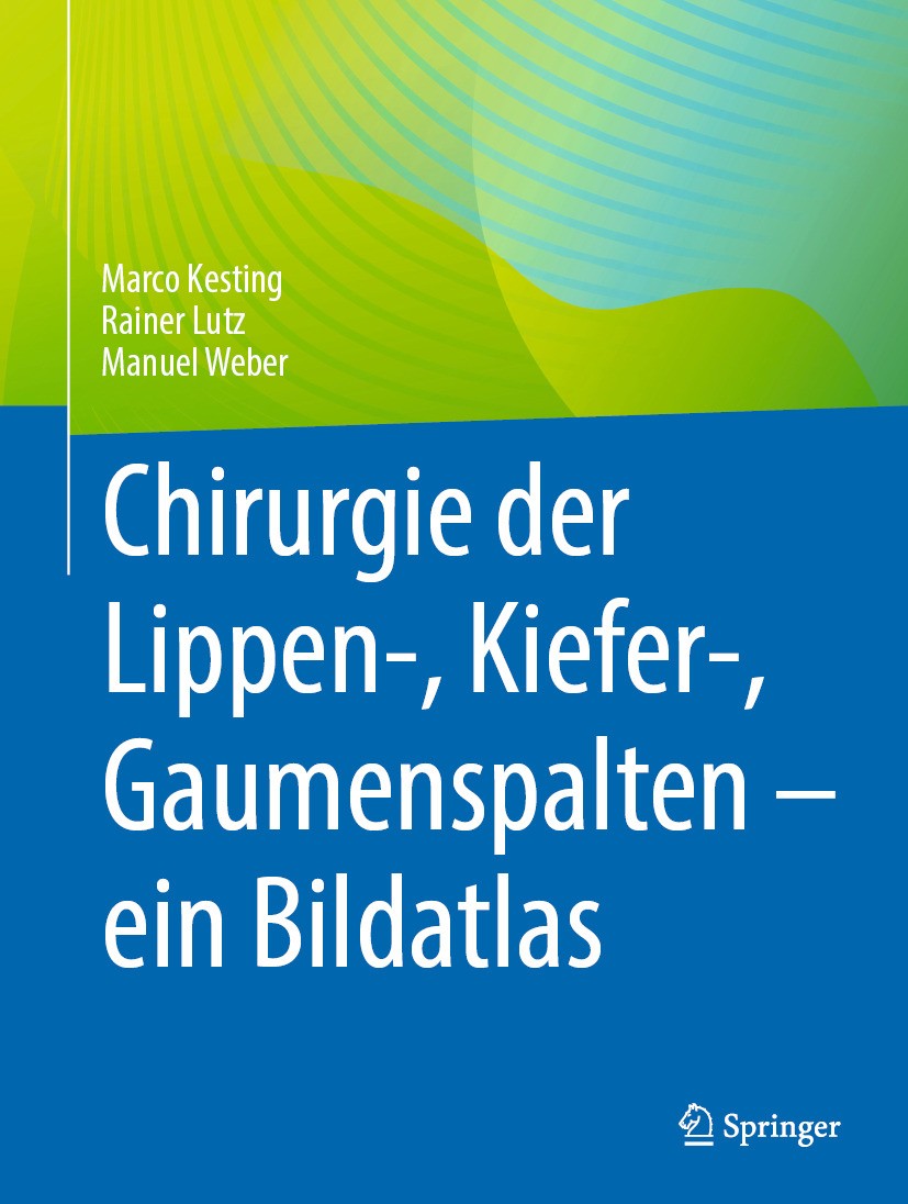 Titlebook: Chirurgie der Lippen-, Kiefer-, Gaumenspalten – ein Bildatlas; Marco Kesting,Rainer Lutz,Manuel Weber Book 2024 Der/die Herausgeber bzw. d Titlebook: Chirurgie der Lippen-, Kiefer-, Gaumenspalten – ein Bildatlas; Marco Kesting,Rainer Lutz,Manuel Weber Book 2024 Der/die Herausgeber bzw. d