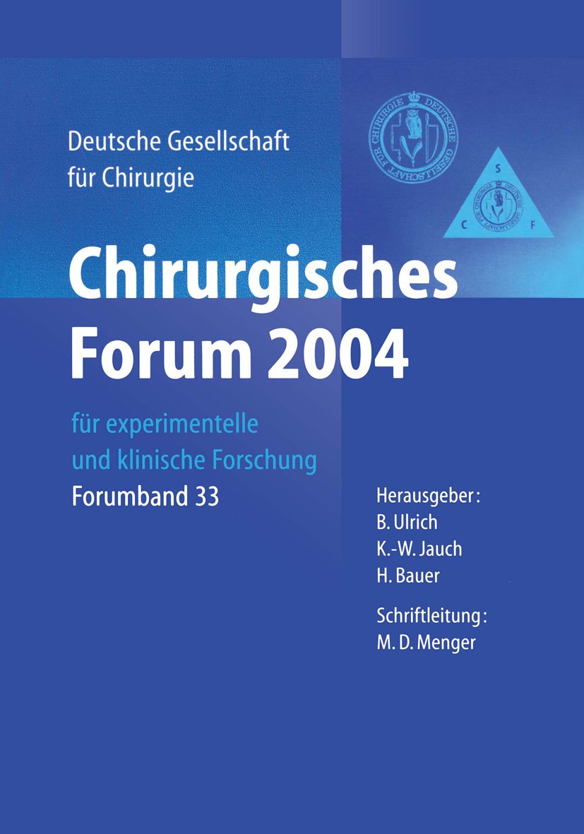 Titlebook: Chirurgisches Forum 2004; für experimentelle u B. Ulrich (Chefarzt),K.-W. Jauch (Direktor),J. Slo Conference proceedings 2004 Springer-Verl Titlebook: Chirurgisches Forum 2004; für experimentelle u B. Ulrich (Chefarzt),K.-W. Jauch (Direktor),J. Slo Conference proceedings 2004 Springer-Verl