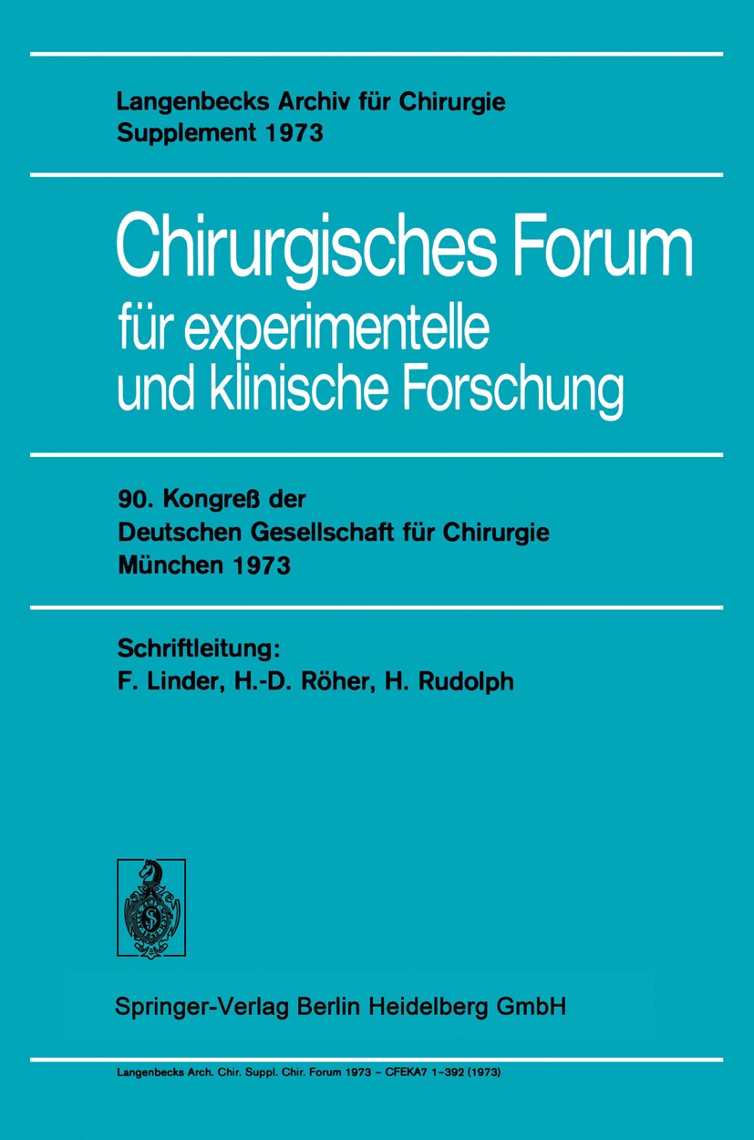 Titlebook: Chirurgisches Forum für experimentelle und klinische Forschung; 90. Kongreß der Deut F. Linder,H.-D. Röher,H. Rudolph Conference proceeding Titlebook: Chirurgisches Forum für experimentelle und klinische Forschung; 90. Kongreß der Deut F. Linder,H.-D. Röher,H. Rudolph Conference proceeding