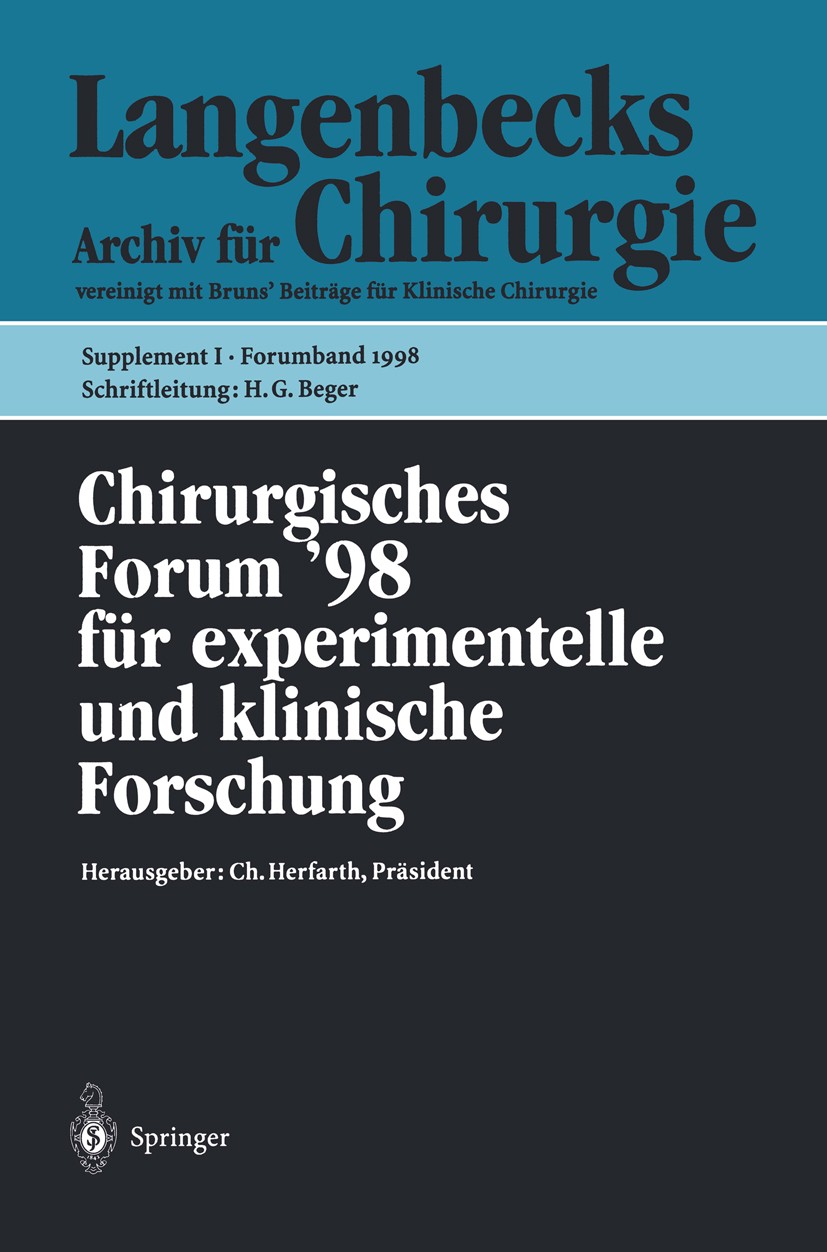 Titlebook: Chirurgisches Forum ’98; für experimentelle u Ch. Herfarth (Geschäftsführender Direktor),M. Roth Conference proceedings 1998 Springer-Verla Titlebook: Chirurgisches Forum ’98; für experimentelle u Ch. Herfarth (Geschäftsführender Direktor),M. Roth Conference proceedings 1998 Springer-Verla