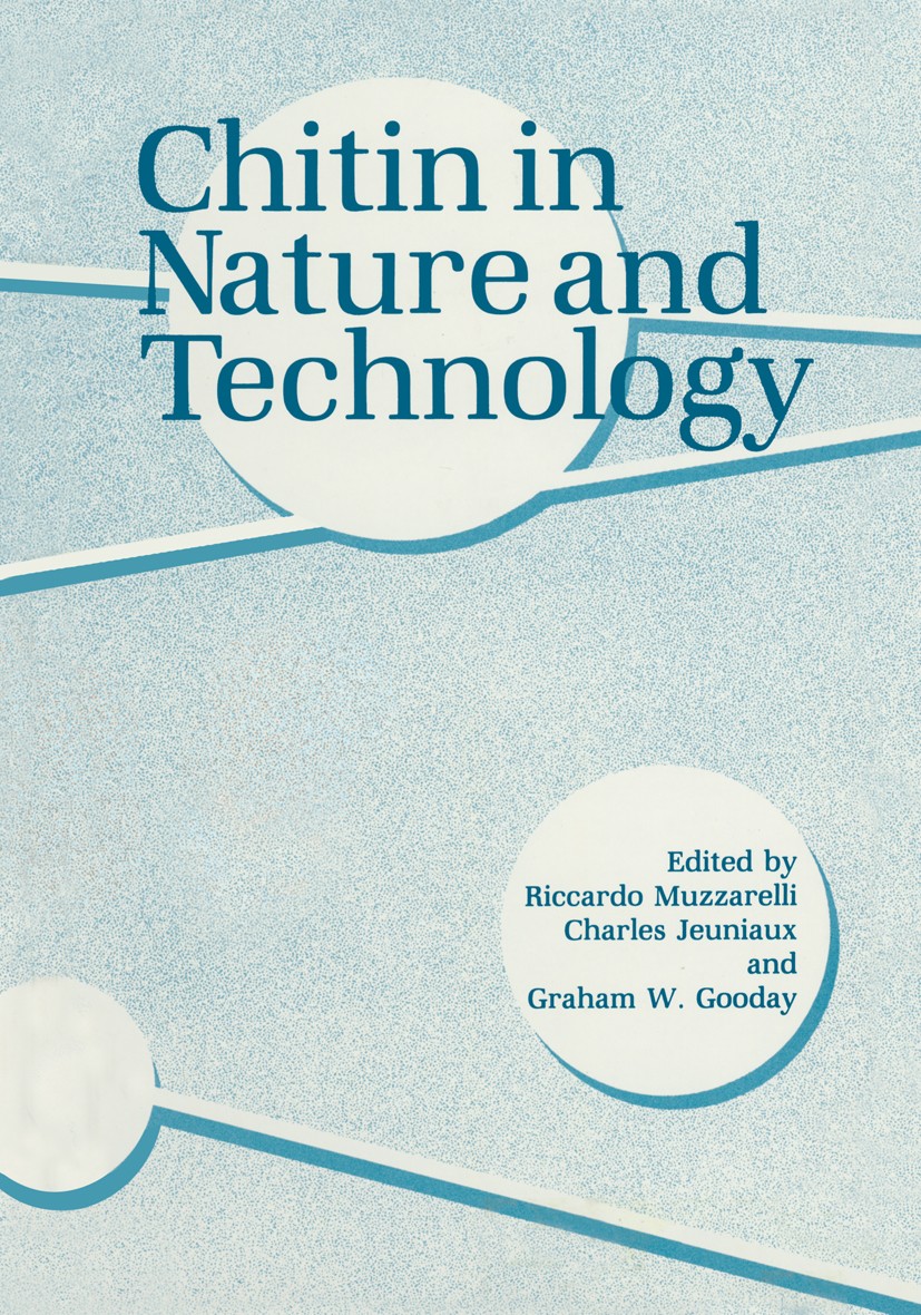 Titlebook: Chitin in Nature and Technology; Riccardo Muzzarelli,Charles Jeuniaux,Graham W. Goo Book 1986 Plenum Press, New York 1986 Polysaccharid.bi Titlebook: Chitin in Nature and Technology; Riccardo Muzzarelli,Charles Jeuniaux,Graham W. Goo Book 1986 Plenum Press, New York 1986 Polysaccharid.bi