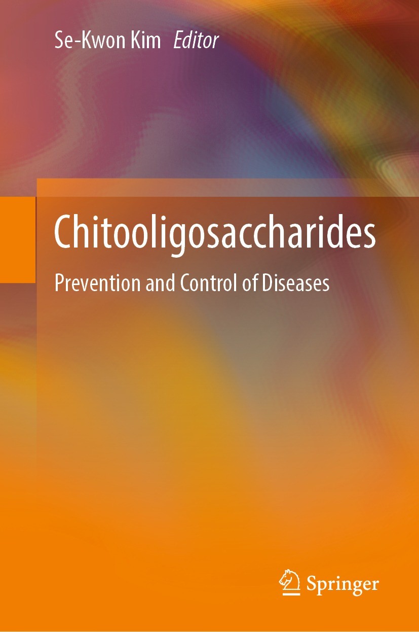 Titlebook: Chitooligosaccharides; Prevention and Contr Se-Kwon Kim Book 2022 The Editor(s) (if applicable) and The Author(s), under exclusive license Titlebook: Chitooligosaccharides; Prevention and Contr Se-Kwon Kim Book 2022 The Editor(s) (if applicable) and The Author(s), under exclusive license