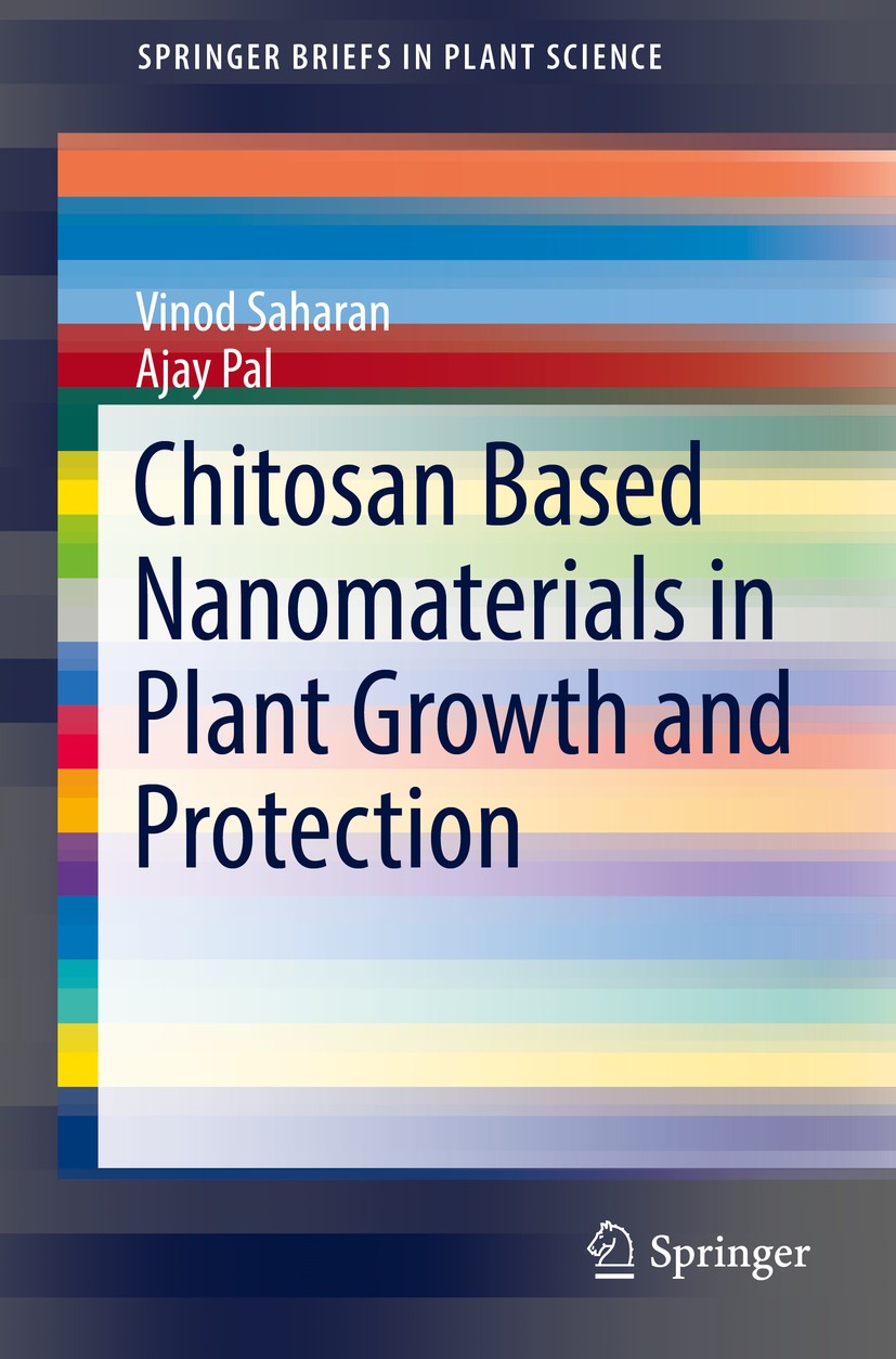 Titlebook: Chitosan Based Nanomaterials in Plant Growth and Protection; Vinod Saharan,Ajay Pal Book 2016 The Author(s) 2016 Chitosan Nanomaterials.Na Titlebook: Chitosan Based Nanomaterials in Plant Growth and Protection; Vinod Saharan,Ajay Pal Book 2016 The Author(s) 2016 Chitosan Nanomaterials.Na