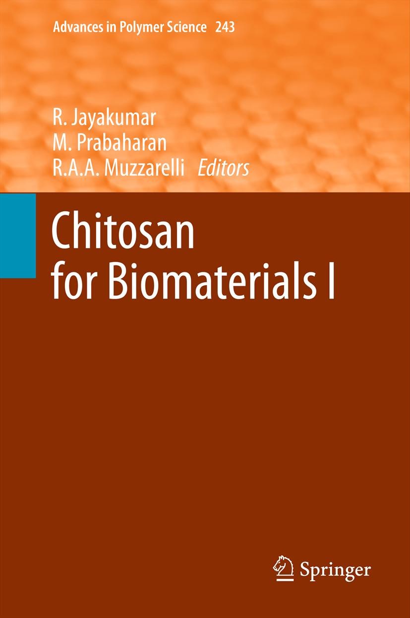 Titlebook: Chitosan for Biomaterials I; R. Jayakumar,M. Prabaharan,Riccardo A. A. Muzzarel Book 2011 Springer-Verlag GmbH Berlin Heidelberg 2011 Canc Titlebook: Chitosan for Biomaterials I; R. Jayakumar,M. Prabaharan,Riccardo A. A. Muzzarel Book 2011 Springer-Verlag GmbH Berlin Heidelberg 2011 Canc