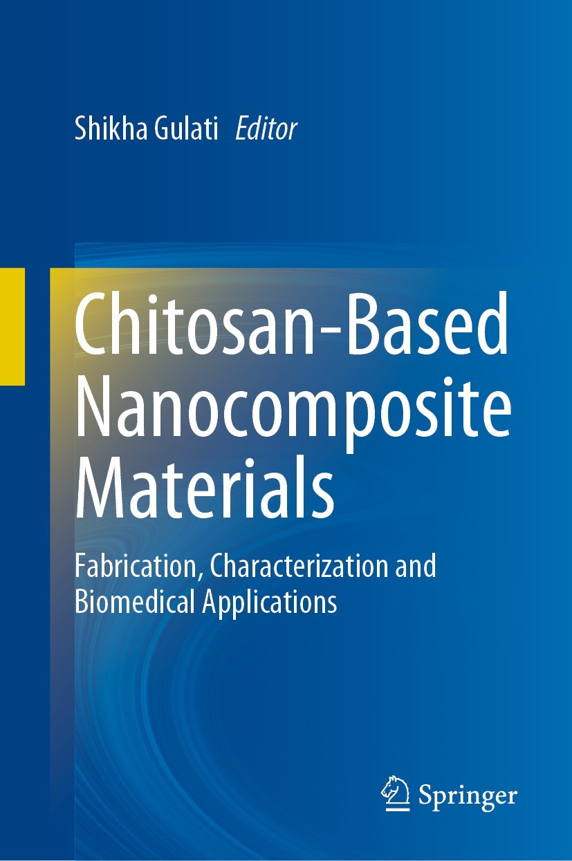 Titlebook: Chitosan-Based Nanocomposite Materials; Fabrication, Charact Shikha Gulati Book 2022 The Editor(s) (if applicable) and The Author(s), under Titlebook: Chitosan-Based Nanocomposite Materials; Fabrication, Charact Shikha Gulati Book 2022 The Editor(s) (if applicable) and The Author(s), under
