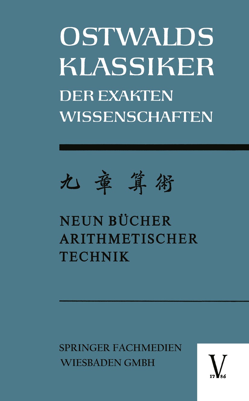 Titlebook: Chiu Chang Suan Shu / Neun Bücher Arithmetischer Technik; Ein chinesisches Rec S. Balke,H. Gericke,K. Vogel Book 1968 Springer Fachmedien W Titlebook: Chiu Chang Suan Shu / Neun Bücher Arithmetischer Technik; Ein chinesisches Rec S. Balke,H. Gericke,K. Vogel Book 1968 Springer Fachmedien W