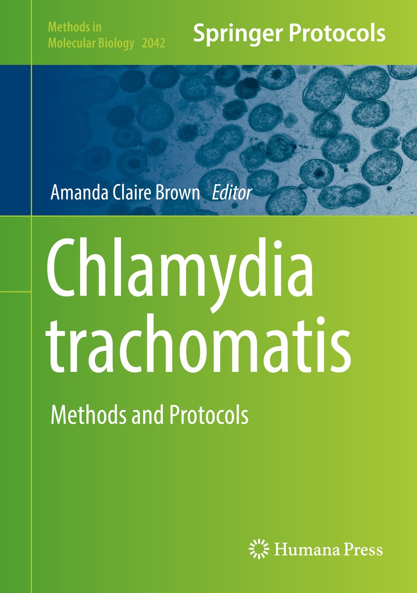 Titlebook: Chlamydia trachomatis; Methods and Protocol Amanda Claire Brown Book 2019 Springer Science+Business Media, LLC, part of Springer Nature 201 Titlebook: Chlamydia trachomatis; Methods and Protocol Amanda Claire Brown Book 2019 Springer Science+Business Media, LLC, part of Springer Nature 201