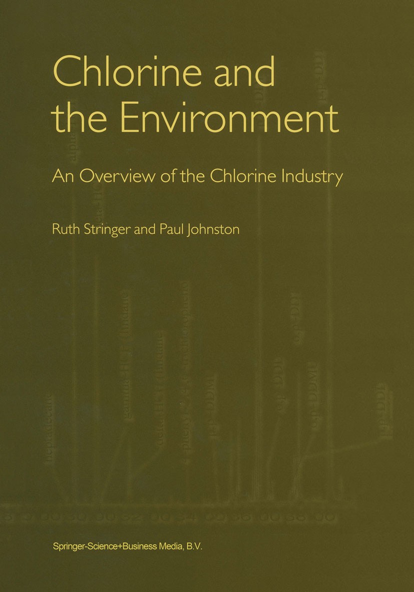 Titlebook: Chlorine and the Environment; An Overview of the C Ruth Stringer,Paul Johnston Book 2001 Springer Science+Business Media B.V. 2001 environm Titlebook: Chlorine and the Environment; An Overview of the C Ruth Stringer,Paul Johnston Book 2001 Springer Science+Business Media B.V. 2001 environm