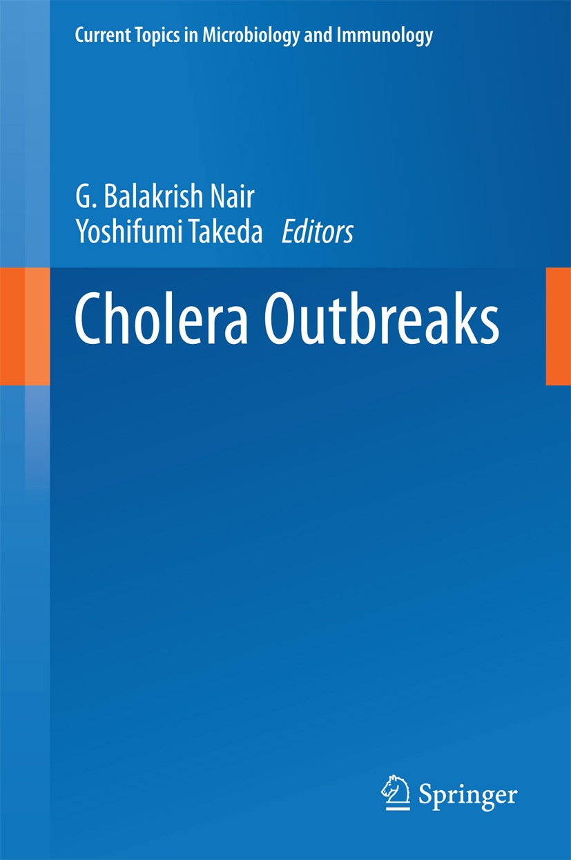 Titlebook: Cholera Outbreaks; G. Balakrish Nair,Yoshifumi Takeda Book 2014 The Editor(s) (if applicable) and The Author(s), under exclusive license t Titlebook: Cholera Outbreaks; G. Balakrish Nair,Yoshifumi Takeda Book 2014 The Editor(s) (if applicable) and The Author(s), under exclusive license t