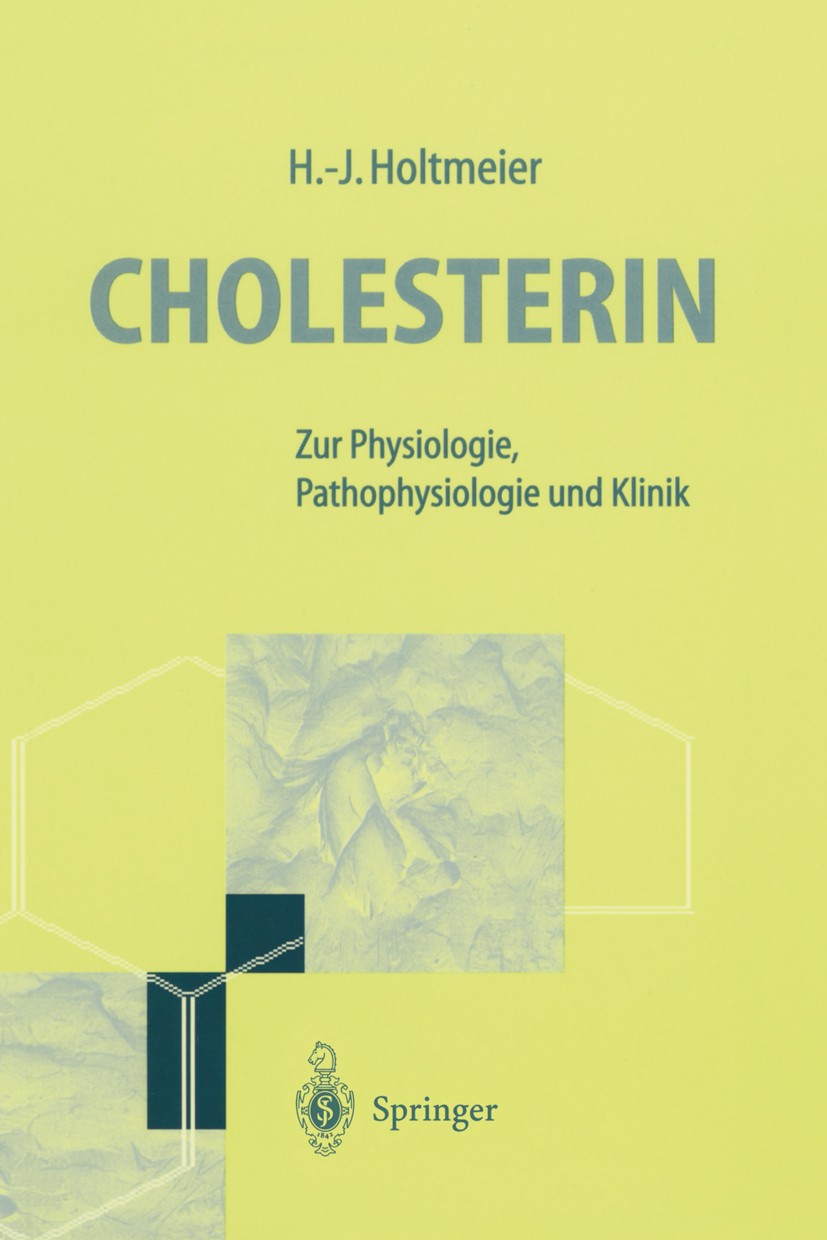 Titlebook: Cholesterin; Zur Physiology, Path Hans-Jürgen Holtmeier Book 1996 Springer-Verlag Berlin Heidelberg 1996 Befunde.Biochemie.Cholesterin.Diab Titlebook: Cholesterin; Zur Physiology, Path Hans-Jürgen Holtmeier Book 1996 Springer-Verlag Berlin Heidelberg 1996 Befunde.Biochemie.Cholesterin.Diab