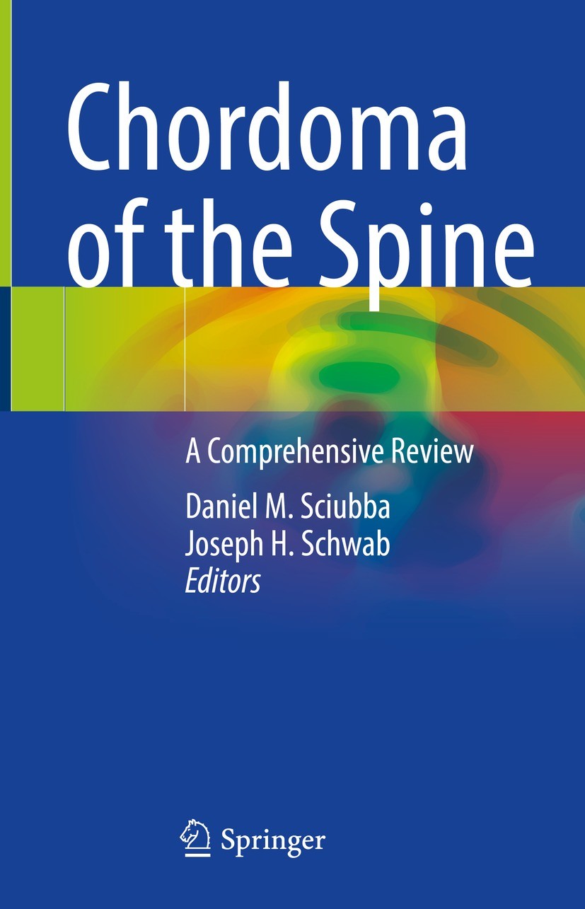 Titlebook: Chordoma of the Spine; A Comprehensive Revi Daniel M. Sciubba,Joseph H. Schwab Book 2021 The Editor(s) (if applicable) and The Author(s), u Titlebook: Chordoma of the Spine; A Comprehensive Revi Daniel M. Sciubba,Joseph H. Schwab Book 2021 The Editor(s) (if applicable) and The Author(s), u