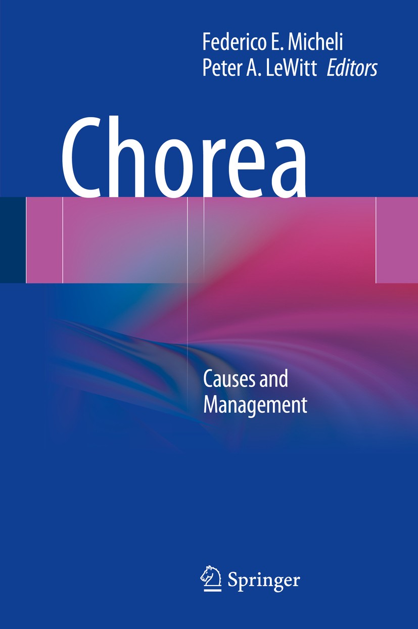 Titlebook: Chorea; Causes and Managemen Federico E. Micheli,Peter A. LeWitt Book 2014 Springer-Verlag London 2014 chorea.choreiform disorder.cognitive Titlebook: Chorea; Causes and Managemen Federico E. Micheli,Peter A. LeWitt Book 2014 Springer-Verlag London 2014 chorea.choreiform disorder.cognitive