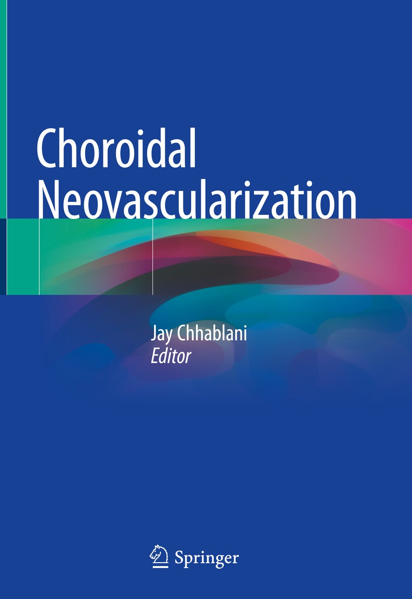 Titlebook: Choroidal Neovascularization; Jay Chhablani Book 2020 Springer Nature Singapore Pte Ltd. 2020 Neovascular age-related macular degeneration Titlebook: Choroidal Neovascularization; Jay Chhablani Book 2020 Springer Nature Singapore Pte Ltd. 2020 Neovascular age-related macular degeneration