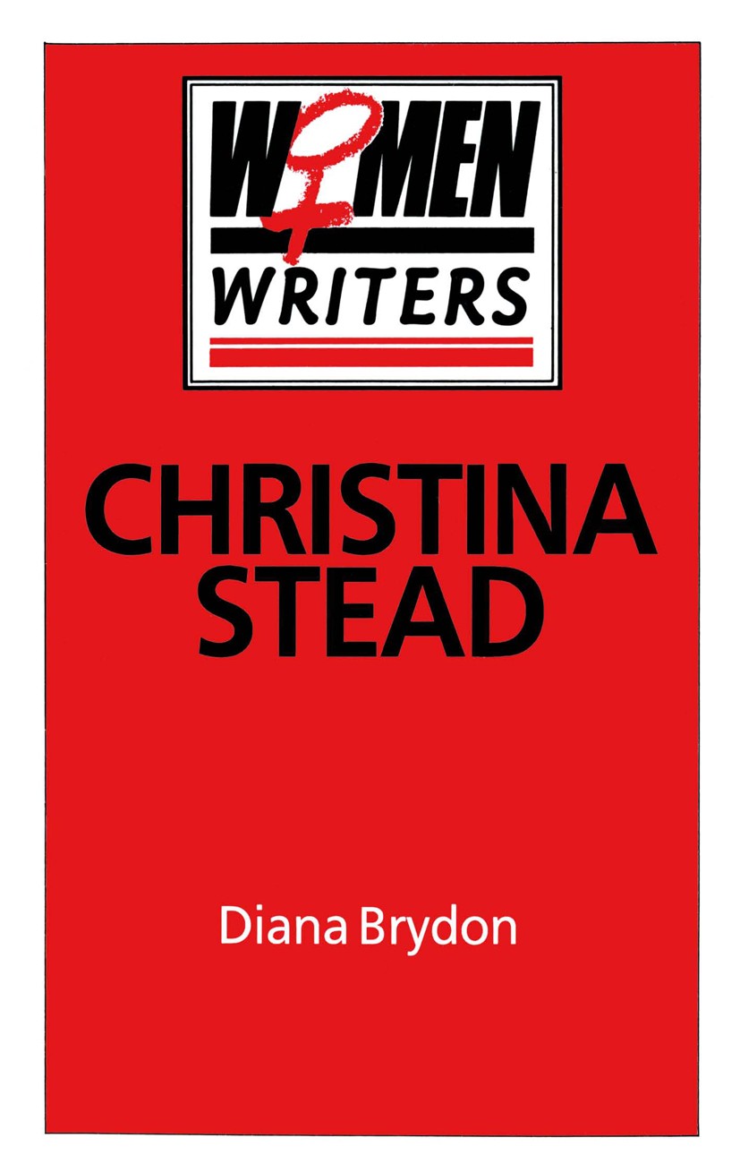 Titlebook: Christina Stead;  Diana Brydon Textbook 1987Latest edition Diana Brydon 1987 Bronte.Charlotte Bronte.fiction.Jane Austen.novel.Victorian er