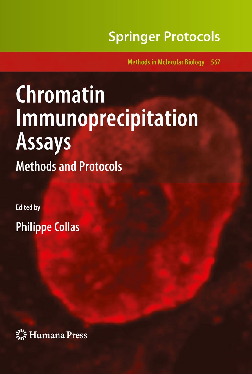 Titlebook: Chromatin Immunoprecipitation Assays; Methods and Protocol Philippe Collas Book 2009 Humana Press 2009 ChIP.DNA.DNA microarray.Genome-wide Titlebook: Chromatin Immunoprecipitation Assays; Methods and Protocol Philippe Collas Book 2009 Humana Press 2009 ChIP.DNA.DNA microarray.Genome-wide
