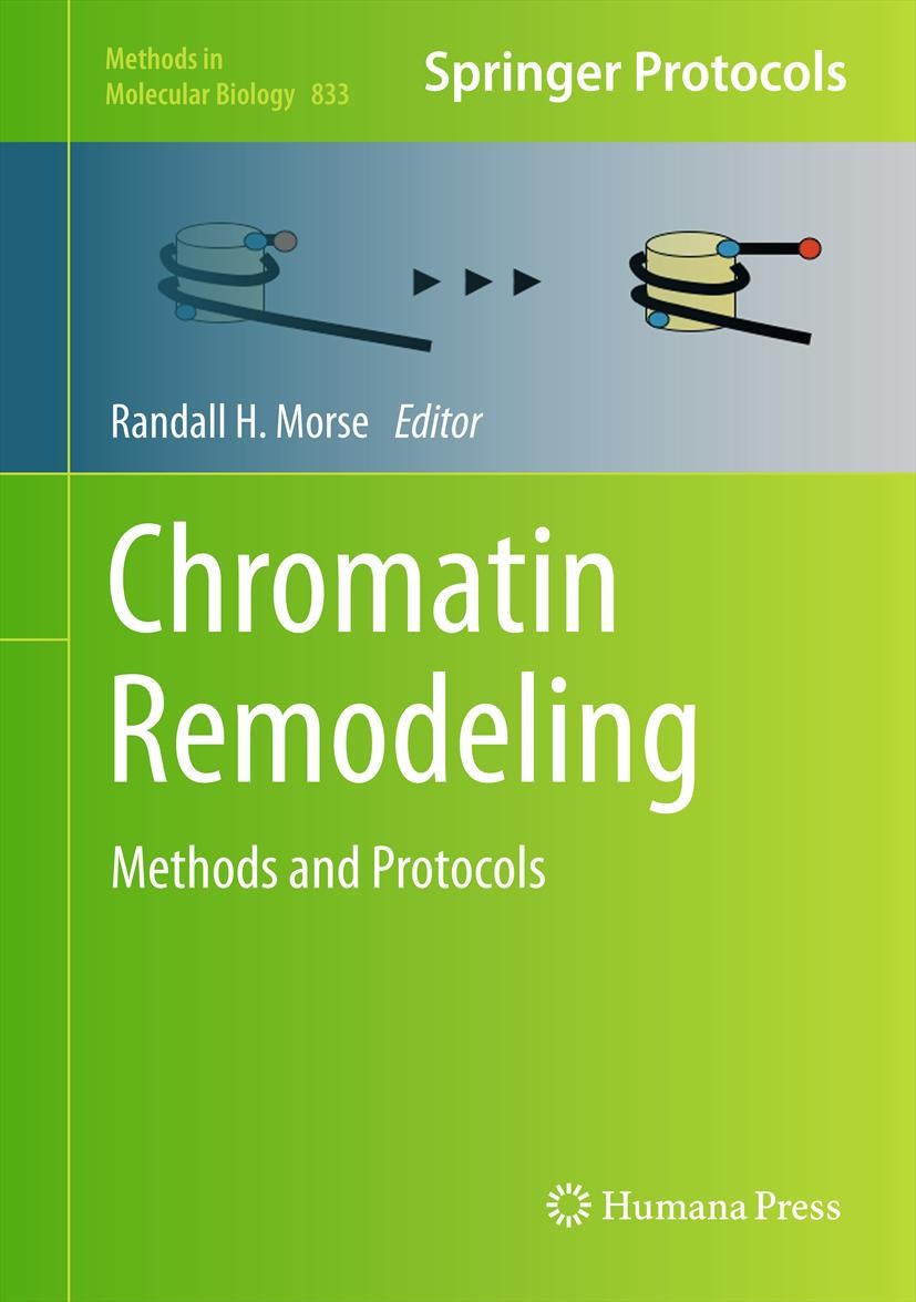 Titlebook: Chromatin Remodeling; Methods and Protocol Randall H. Morse Book 2012 Springer Science+Business Media, LLC 2012 Chromatin.Developmental bio Titlebook: Chromatin Remodeling; Methods and Protocol Randall H. Morse Book 2012 Springer Science+Business Media, LLC 2012 Chromatin.Developmental bio