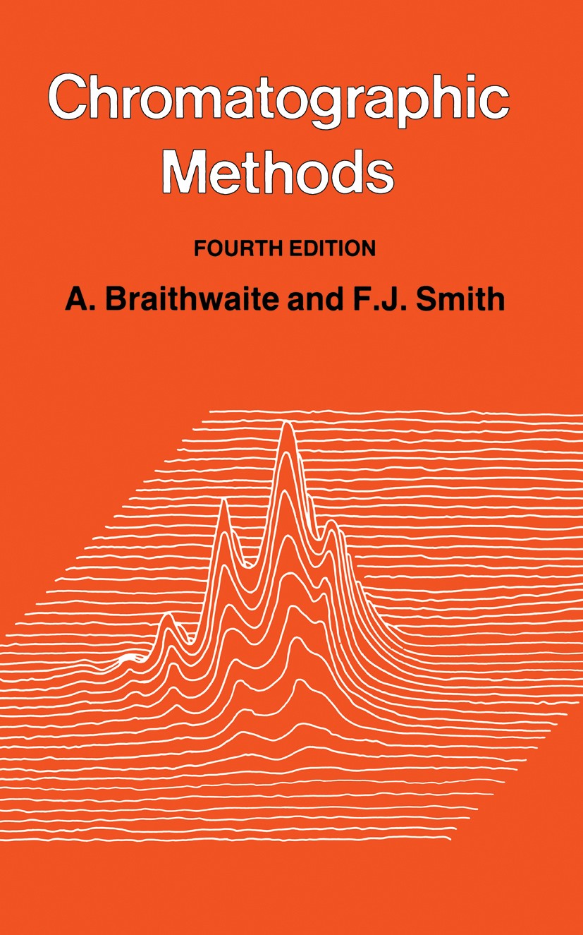 Titlebook: Chromatographic Methods; A. Braithwaite,F. J. Smith Book 1985 A. Braithwaite and F. J. Smith 1985 chromatography.classification.column chr Titlebook: Chromatographic Methods; A. Braithwaite,F. J. Smith Book 1985 A. Braithwaite and F. J. Smith 1985 chromatography.classification.column chr