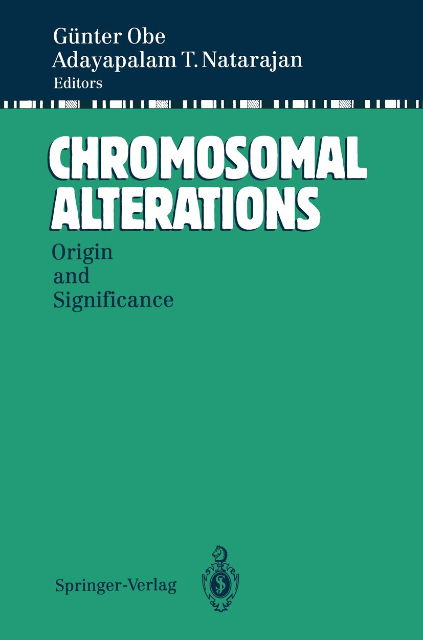 Titlebook: Chromosomal Alterations; Origin and Significa Günter Obe,Adayapalam T. Natarajan Book 1994 Springer-Verlag Berlin Heidelberg 1994 Chromosom Titlebook: Chromosomal Alterations; Origin and Significa Günter Obe,Adayapalam T. Natarajan Book 1994 Springer-Verlag Berlin Heidelberg 1994 Chromosom