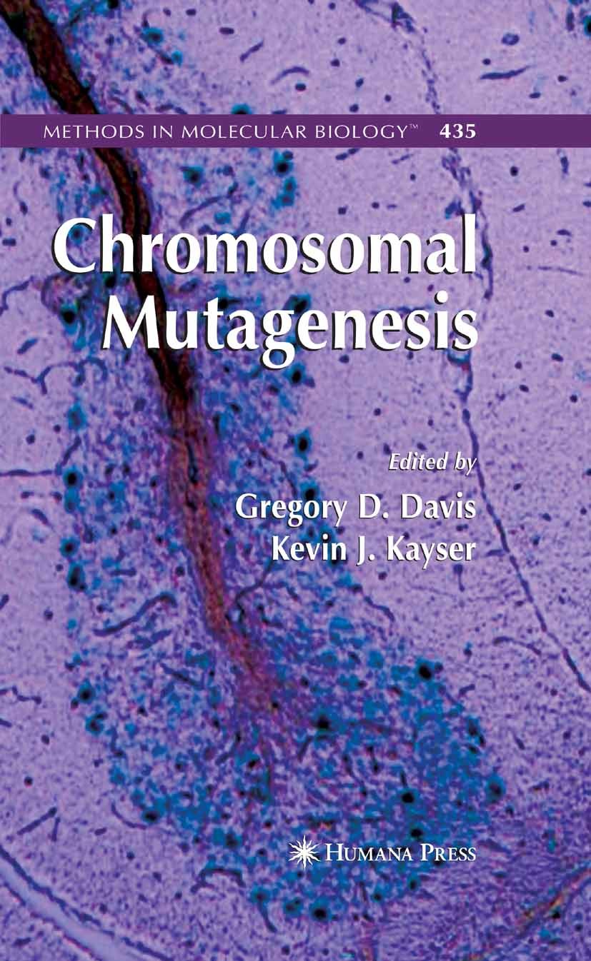 Titlebook: Chromosomal Mutagenesis; Gregory D. Davis,Kevin J. Kayser Book 2008 Humana Press 2008 DNA.Eukaryotic organisms.Evolution.Gene disruption.G Titlebook: Chromosomal Mutagenesis; Gregory D. Davis,Kevin J. Kayser Book 2008 Humana Press 2008 DNA.Eukaryotic organisms.Evolution.Gene disruption.G