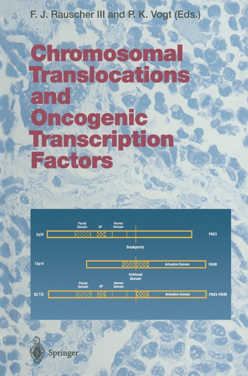 Titlebook: Chromosomal Translocations and Oncogenic Transcription Factors; Frank J. Rauscher (Associate Professor Chair, Mole Book 1997 The Editor(s) Titlebook: Chromosomal Translocations and Oncogenic Transcription Factors; Frank J. Rauscher (Associate Professor Chair, Mole Book 1997 The Editor(s)